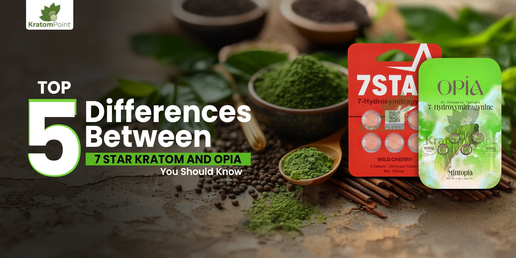 Top 5 Differences Between Opia and 7 Star Kratom You Should Know